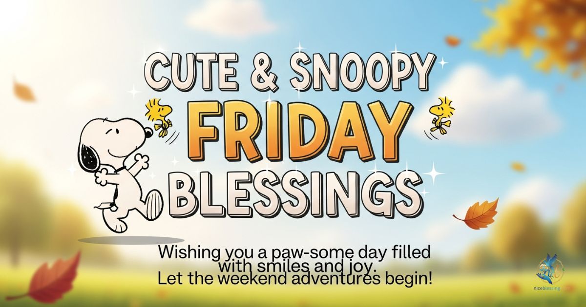 CUTE & SNOOPY FRIDAY BLESSINGS 
