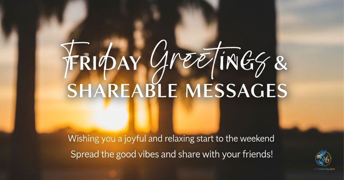 FRIDAY GREETINGS & SHAREABLE MESSAGES