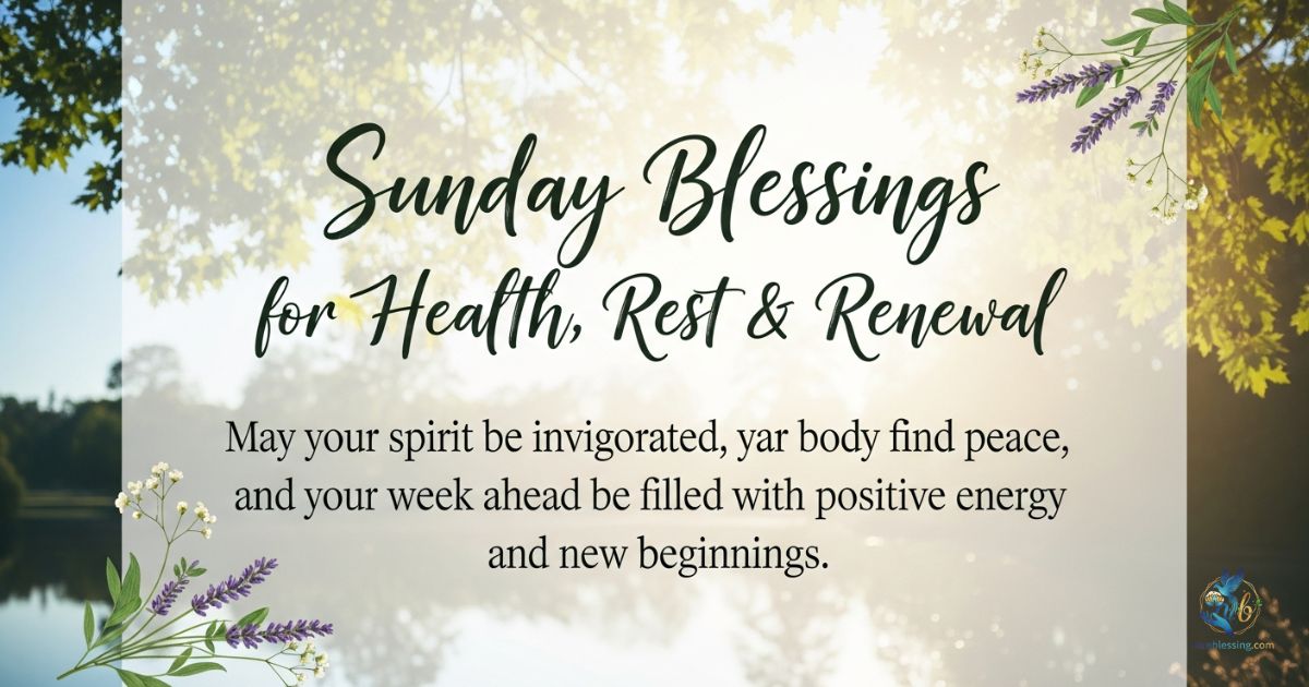 Sunday Blessings for Health, Rest & Renewal