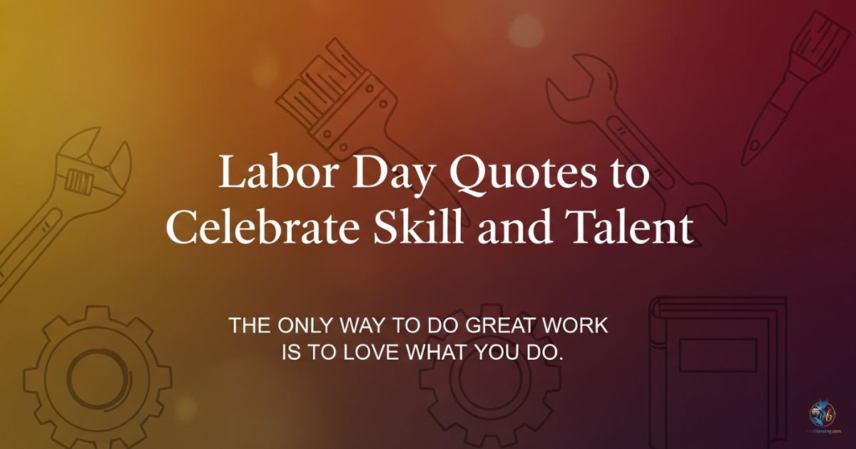 Labor Day Quotes to Celebrate Skill and Talent