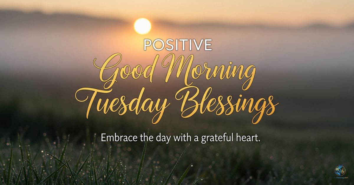 POSITIVE GOOD MORNING TUESDAY BLESSINGS