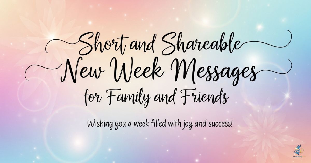 Short and Shareable New Week Messages for Family and Friends