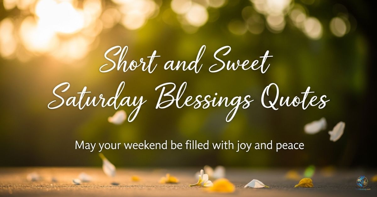 Short and Sweet Saturday Blessings Quotes