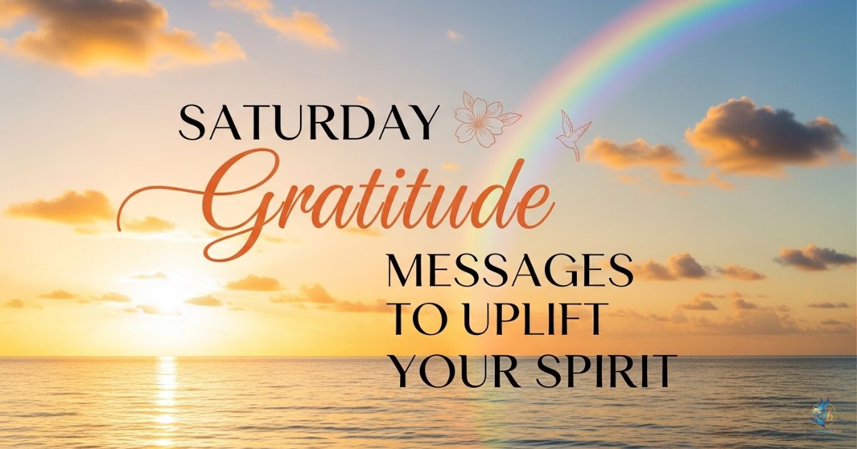Saturday Gratitude Messages to Uplift Your Spirit
