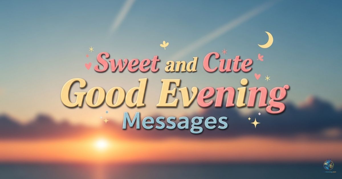 Sweet and Cute Good Evening Messages