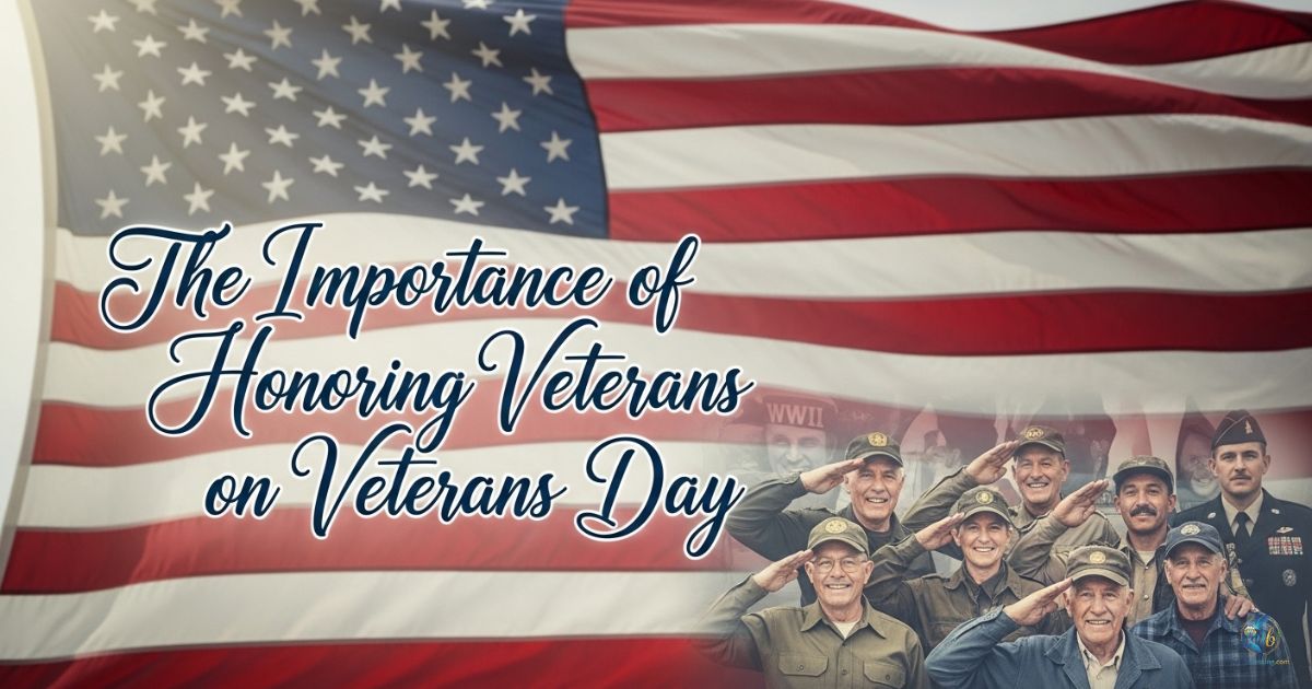 The Importance of Honoring Veterans on Veterans Day