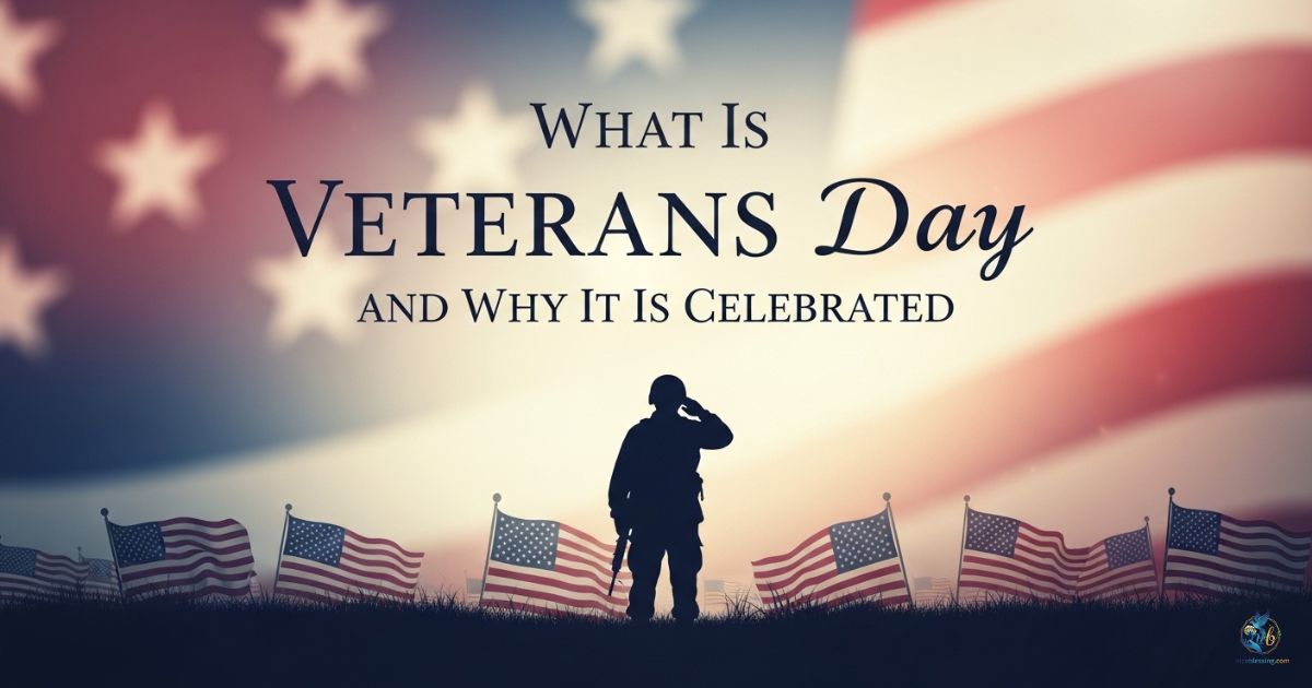 What Is Veterans Day and Why It Is Celebrated